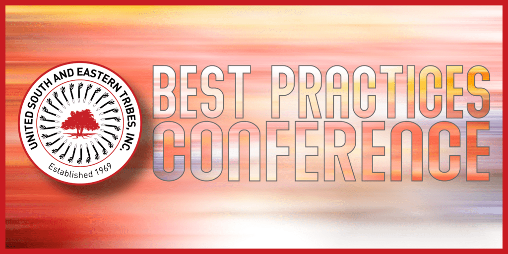 Best Practices Conference United South & Eastern Tribes